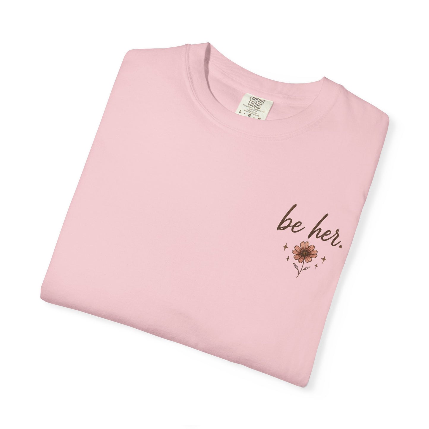 I Just Wanna Be Her Tee - Front& Back