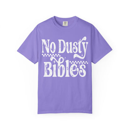 No Dusty Bibles Tee- White Writing