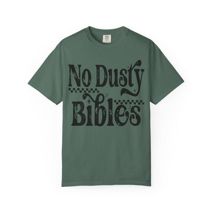 No Dusty Bibles Tee- Black Writing