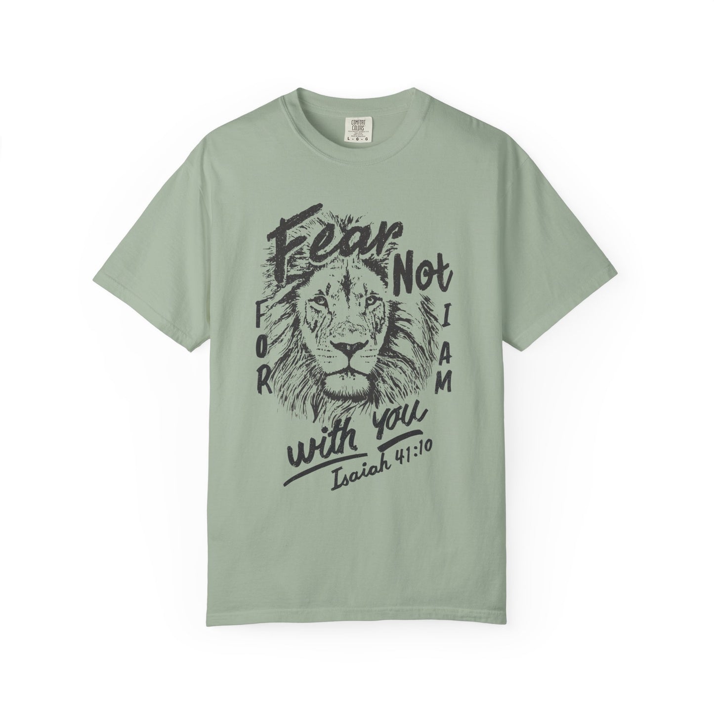 Fear Not Lion- Isaiah 41:10 Tee