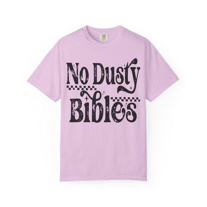 No Dusty Bibles Tee- Black Writing