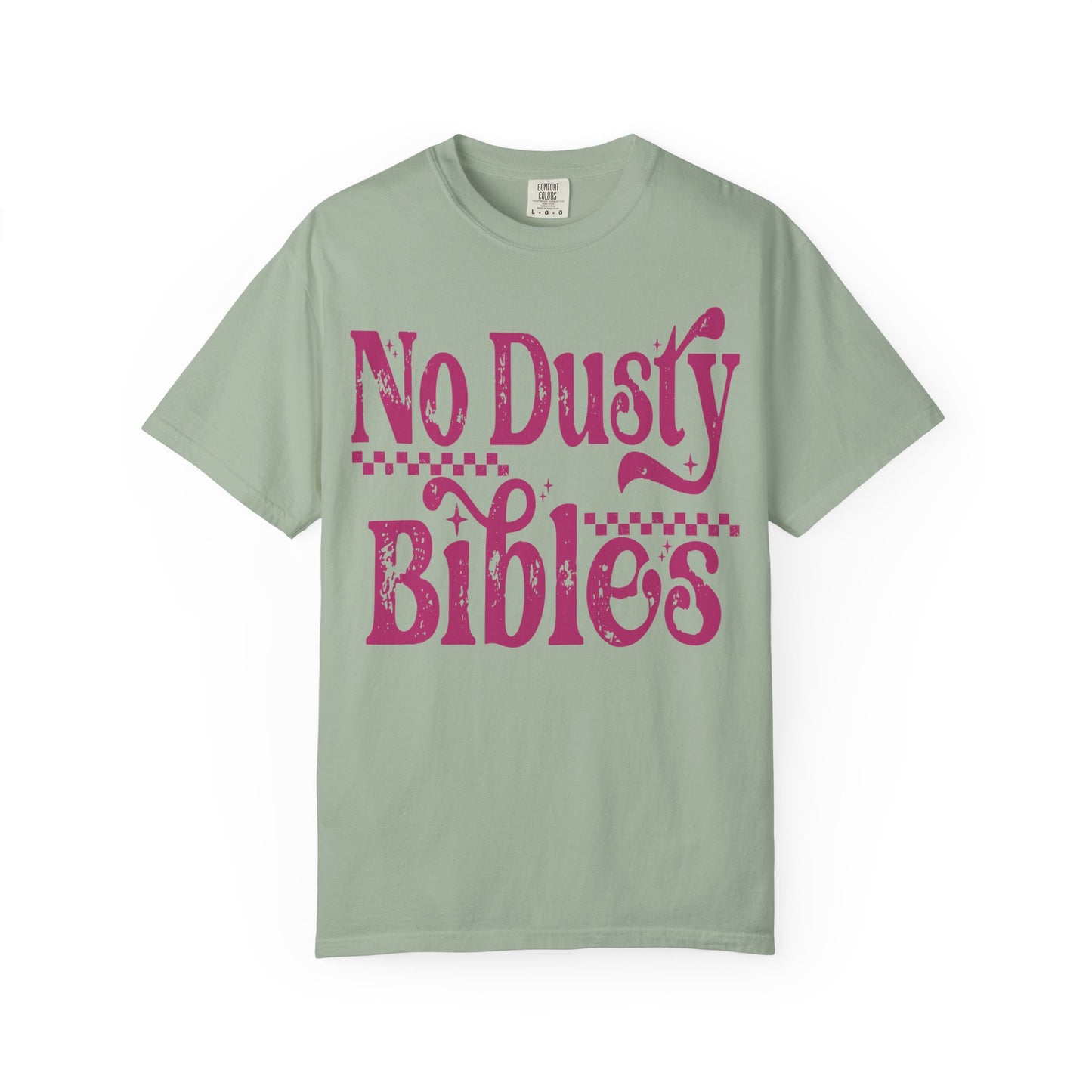 No Dusty Bibles Tee- Pink Writing