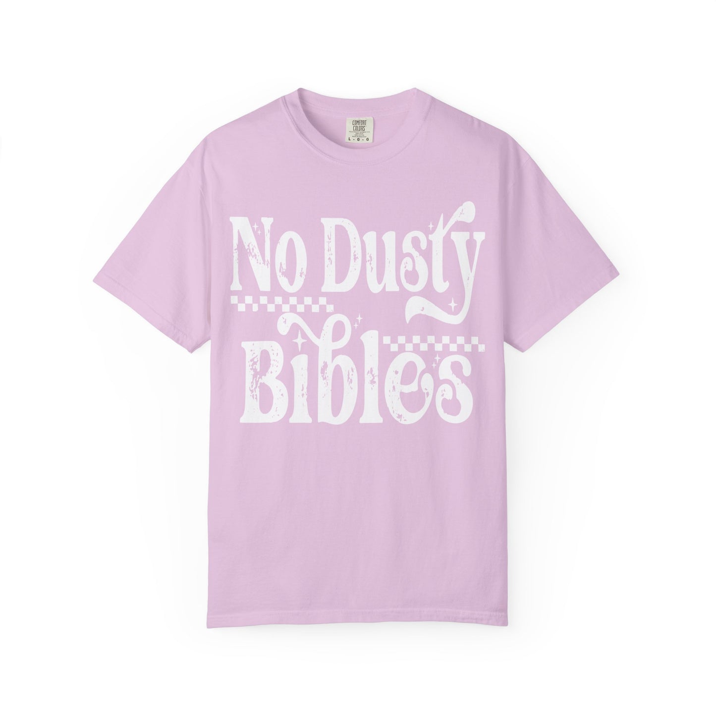 No Dusty Bibles Tee- White Writing