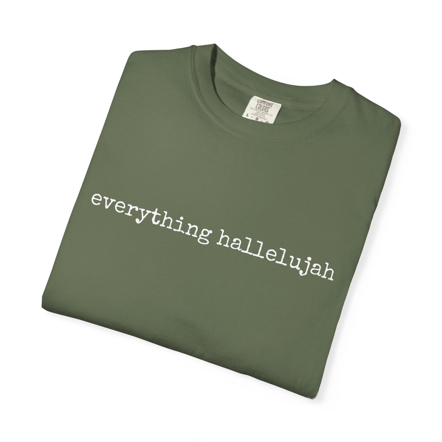 Everything Hallelujah Tee