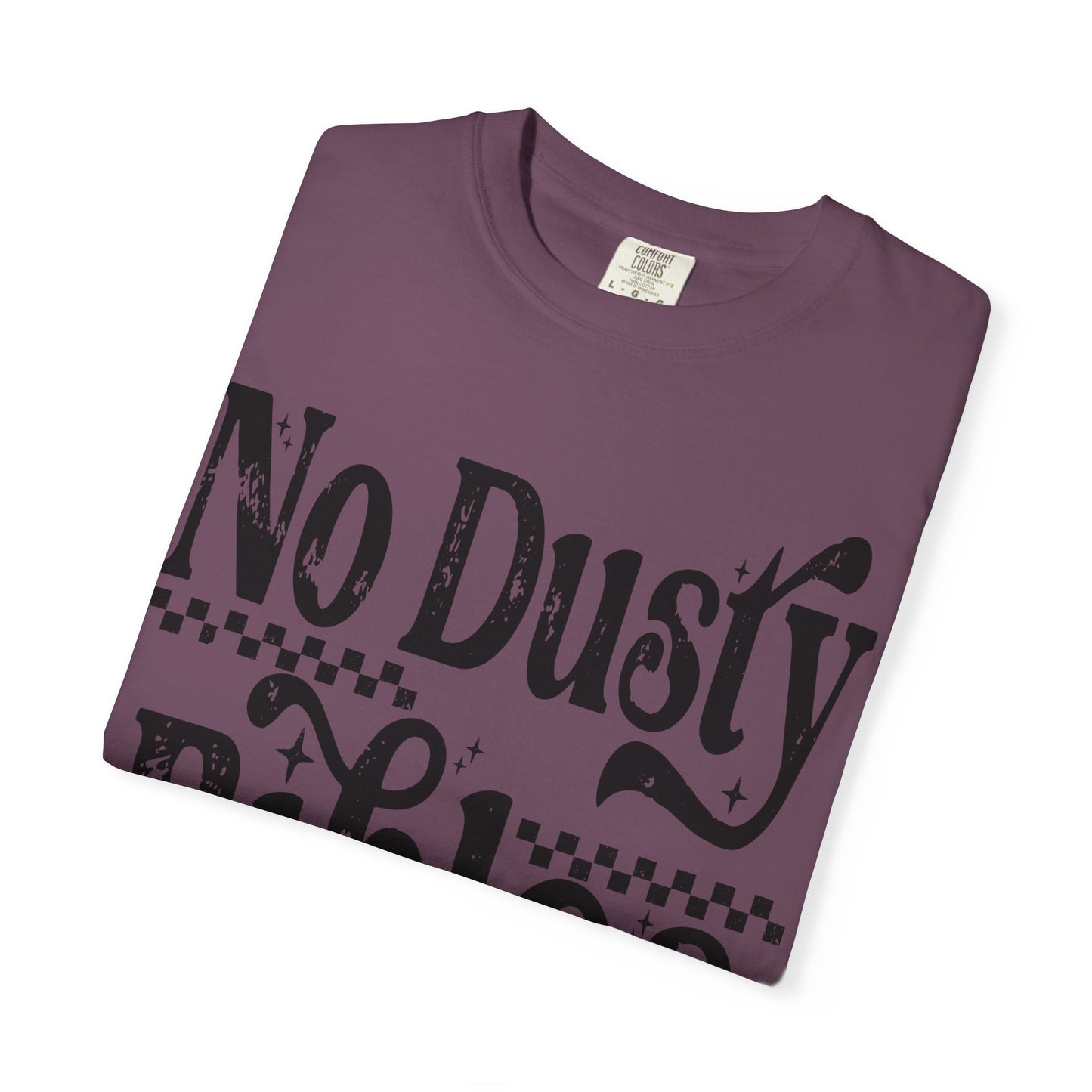 No Dusty Bibles Tee- Black Writing