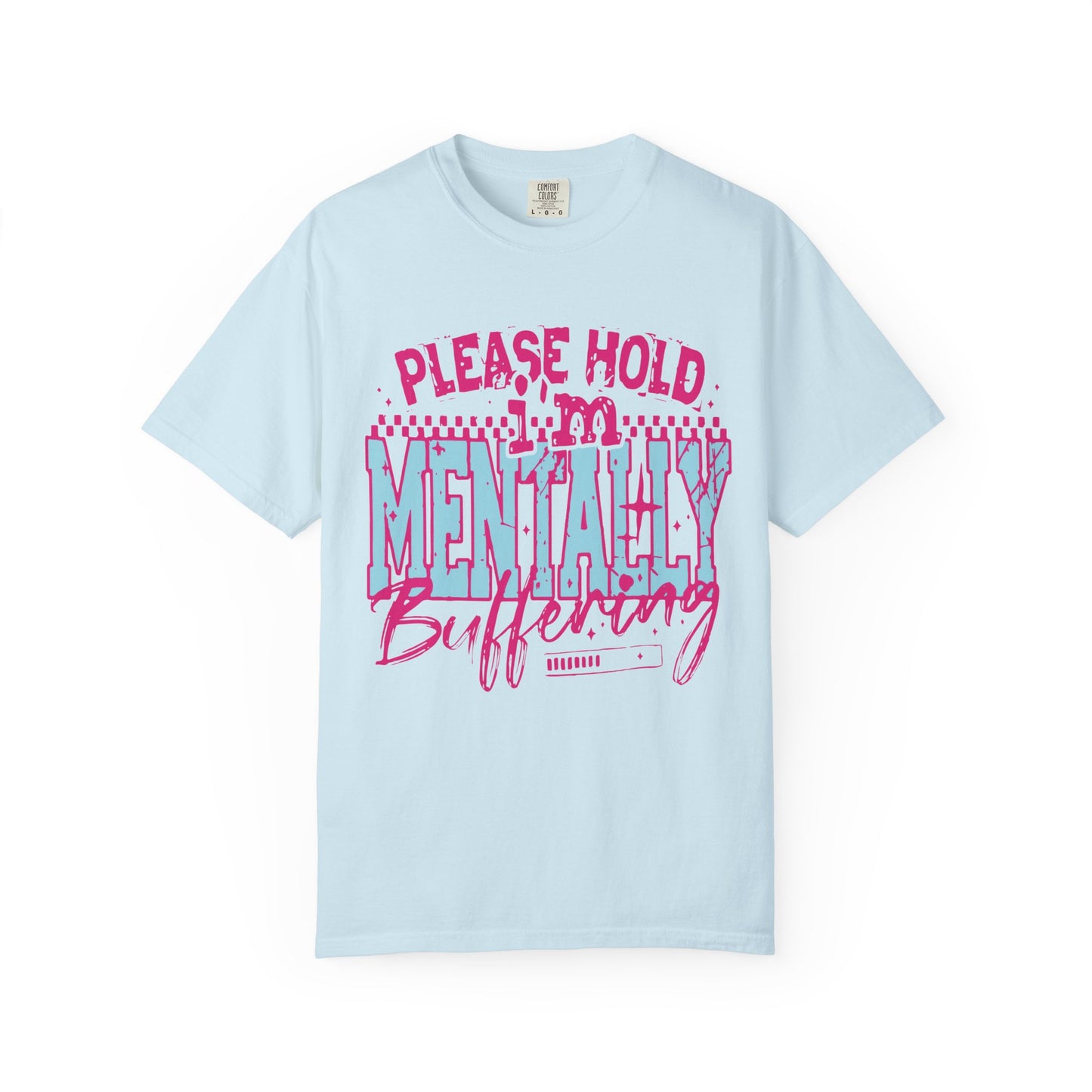 Please Hold I'm Mentally Buffering T-Shirt