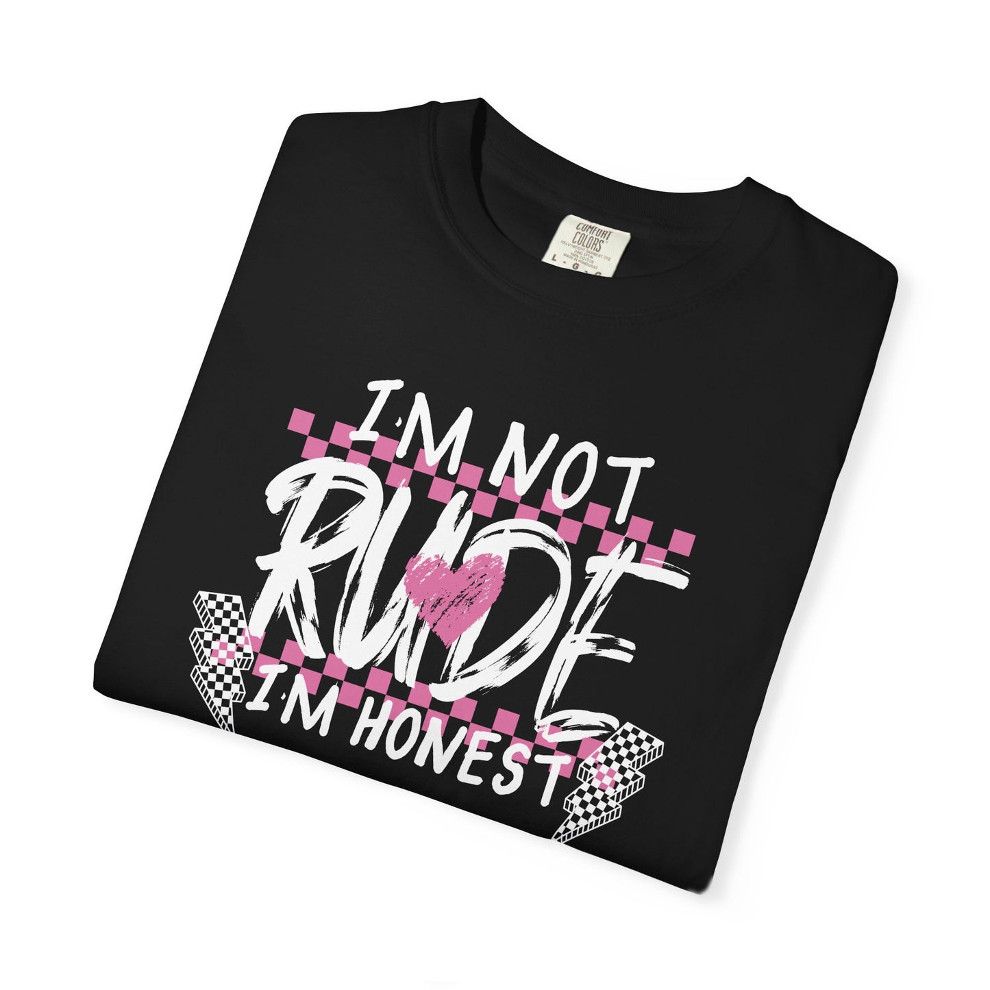 "I’m Not Rude, I’m Honest" - White Writing