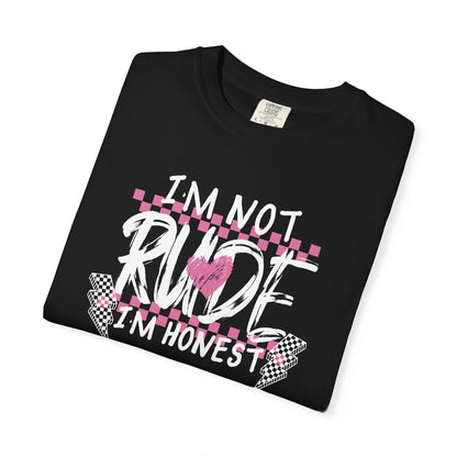 "I’m Not Rude, I’m Honest" - White Writing