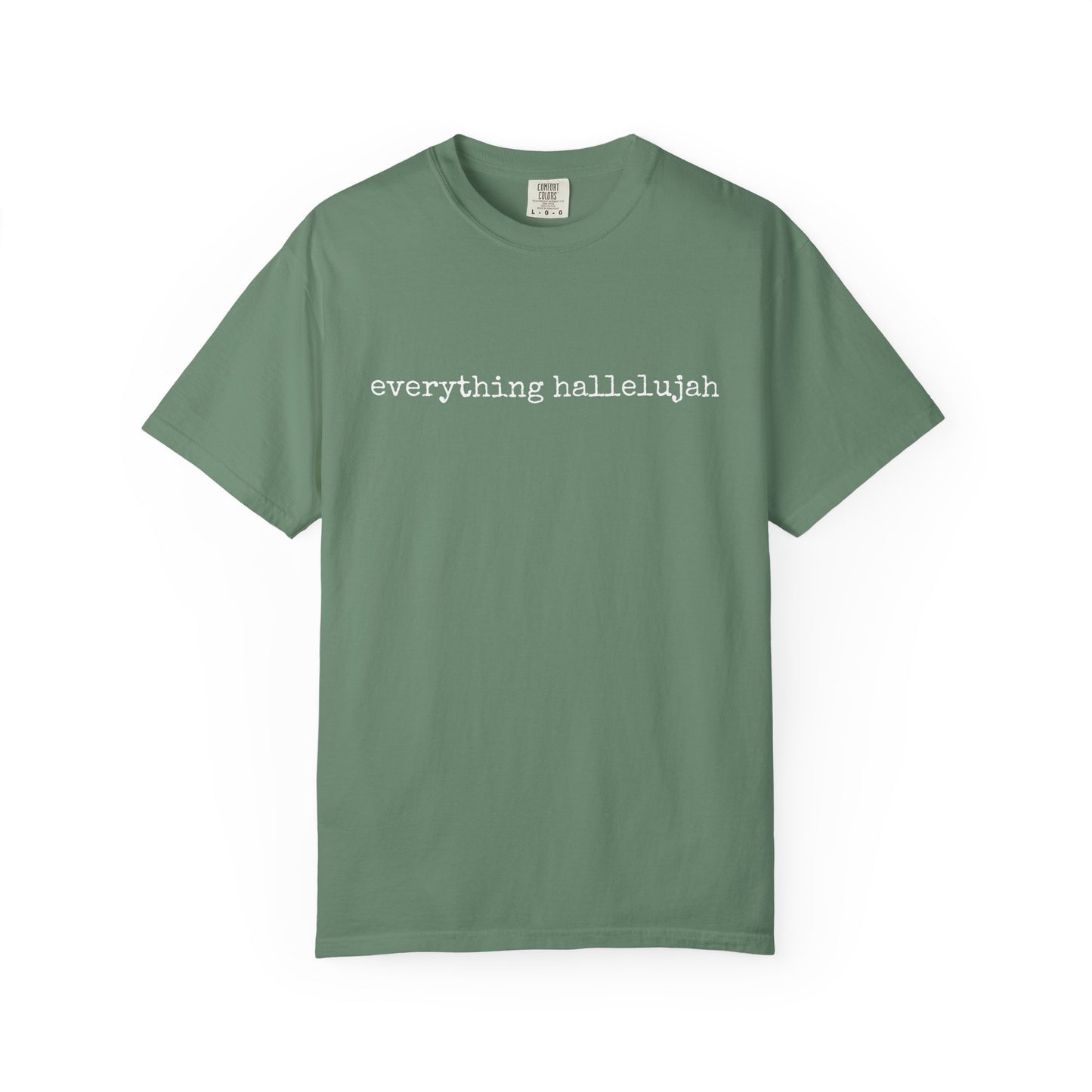Everything Hallelujah Tee