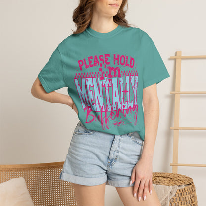 Please Hold I'm Mentally Buffering T-Shirt