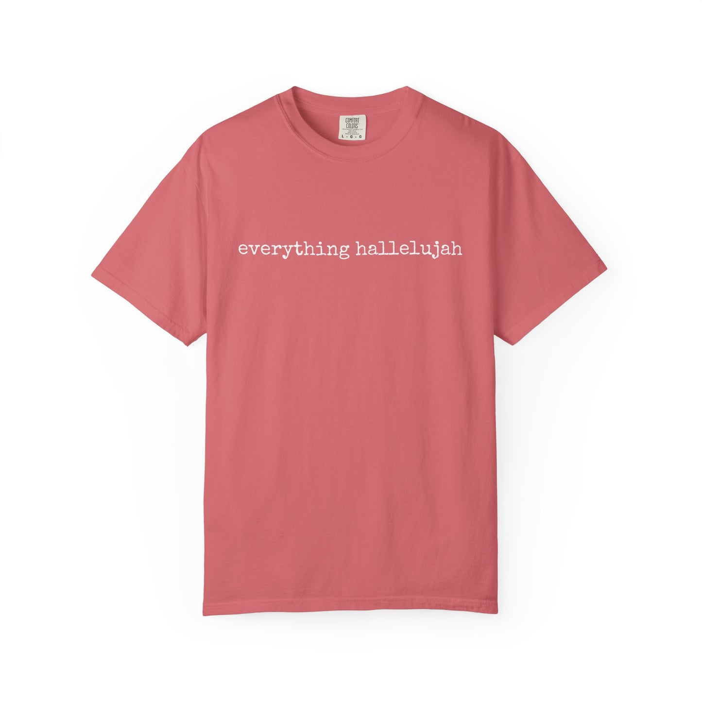 Everything Hallelujah Tee