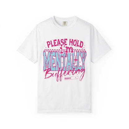 Please Hold I'm Mentally Buffering T-Shirt