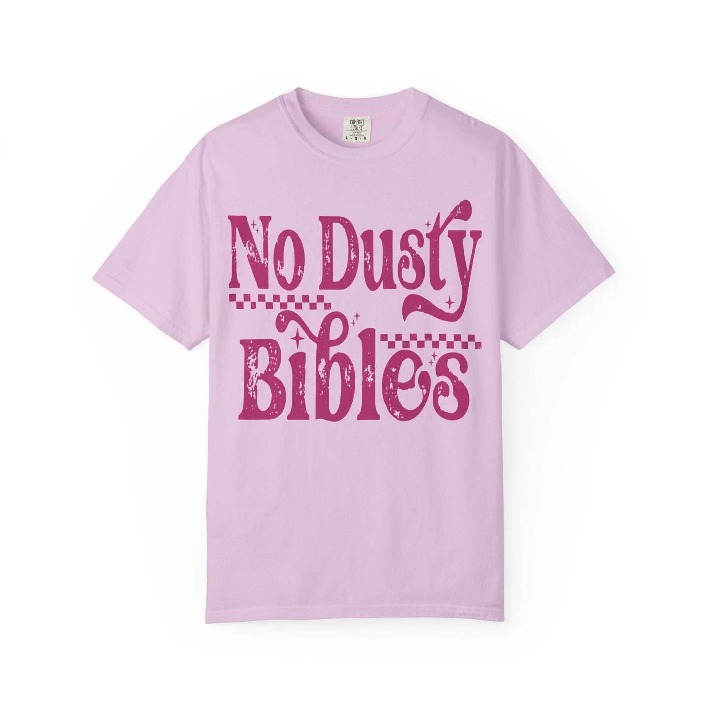 No Dusty Bibles Tee- Pink Writing