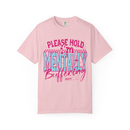 Please Hold I'm Mentally Buffering T-Shirt