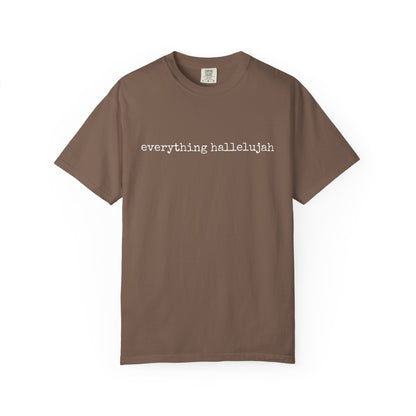 Everything Hallelujah Tee