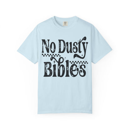 No Dusty Bibles Tee- Black Writing