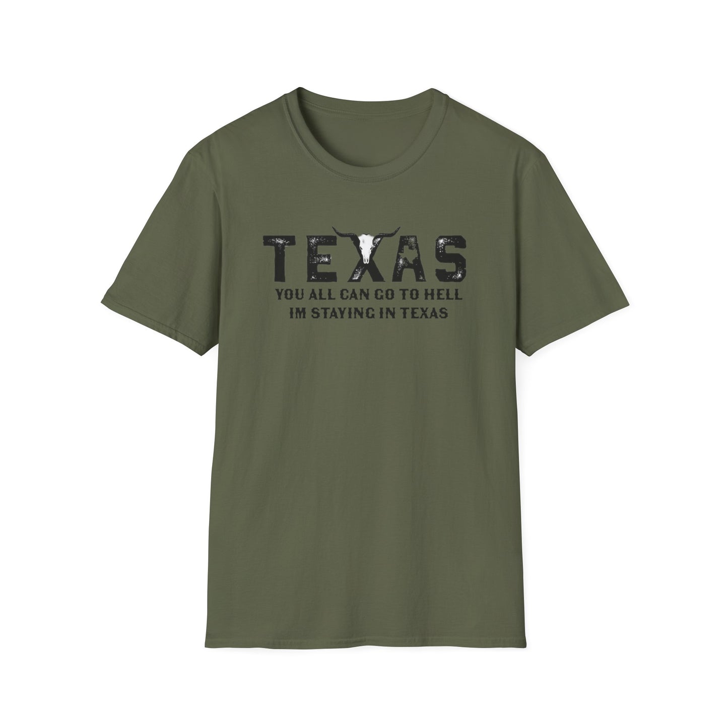 Mens Texas T-Shirt - "You All Can Go to Hell I'm Staying in Texas" Graphic Tee