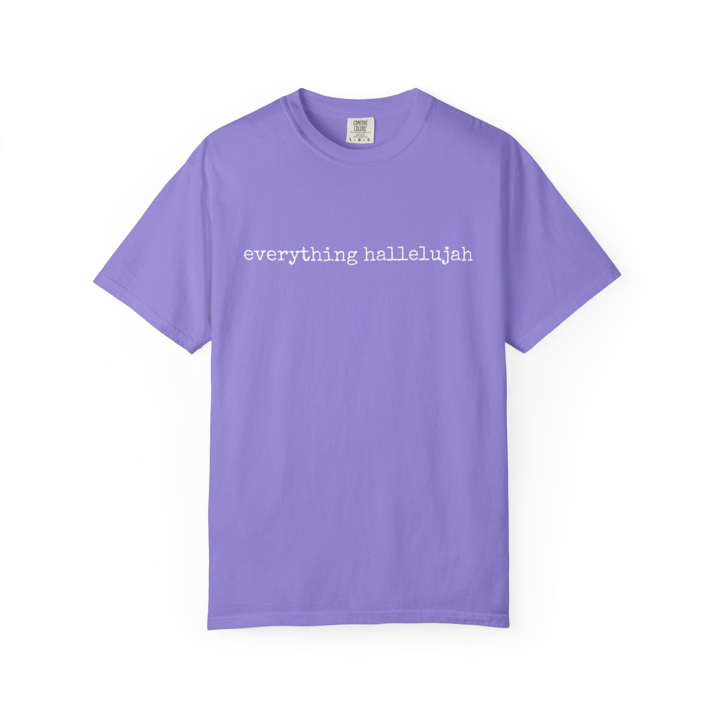 Everything Hallelujah Tee