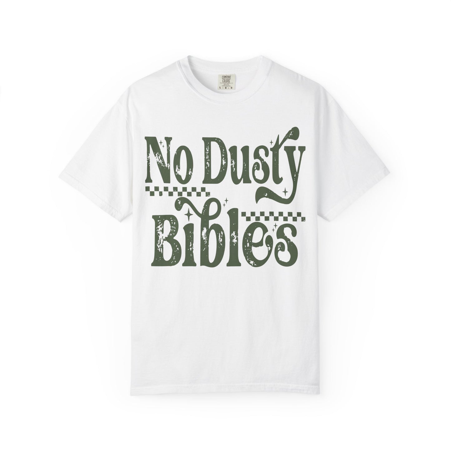 No Dusty Bibles Tee - Green (Sage) Writing