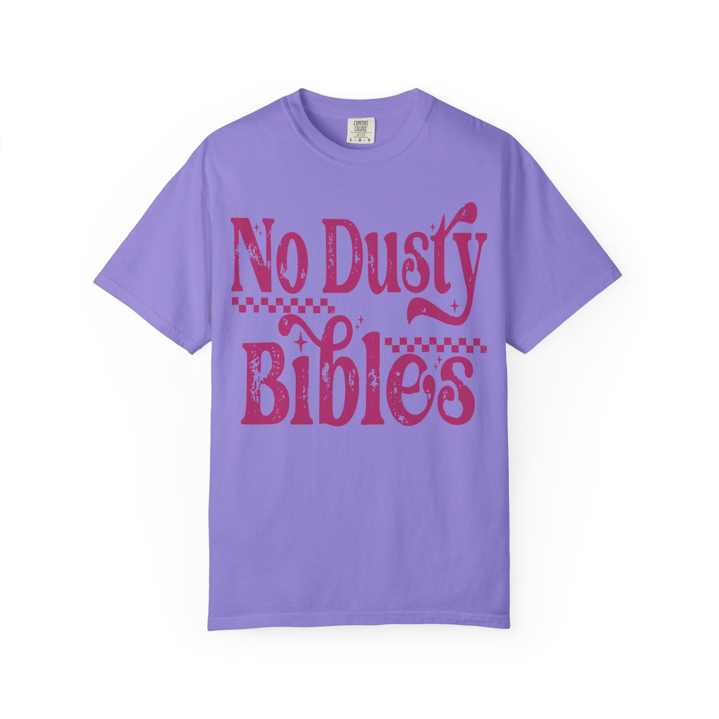 No Dusty Bibles Tee- Pink Writing