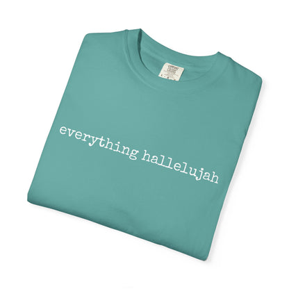 Everything Hallelujah Tee