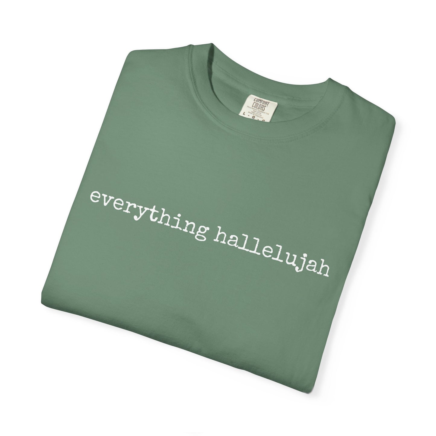 Everything Hallelujah Tee