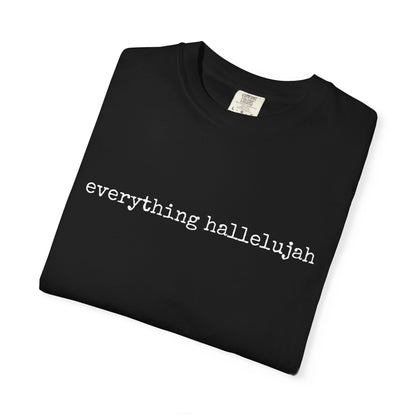Everything Hallelujah Tee