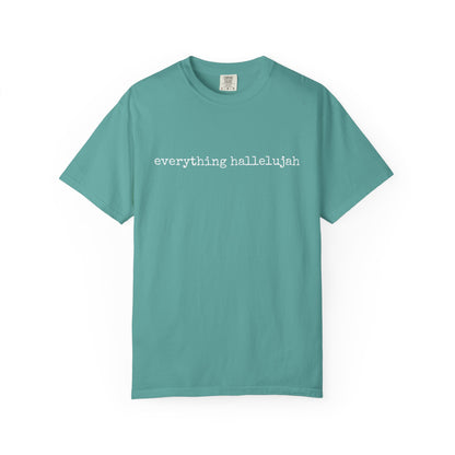 Everything Hallelujah Tee