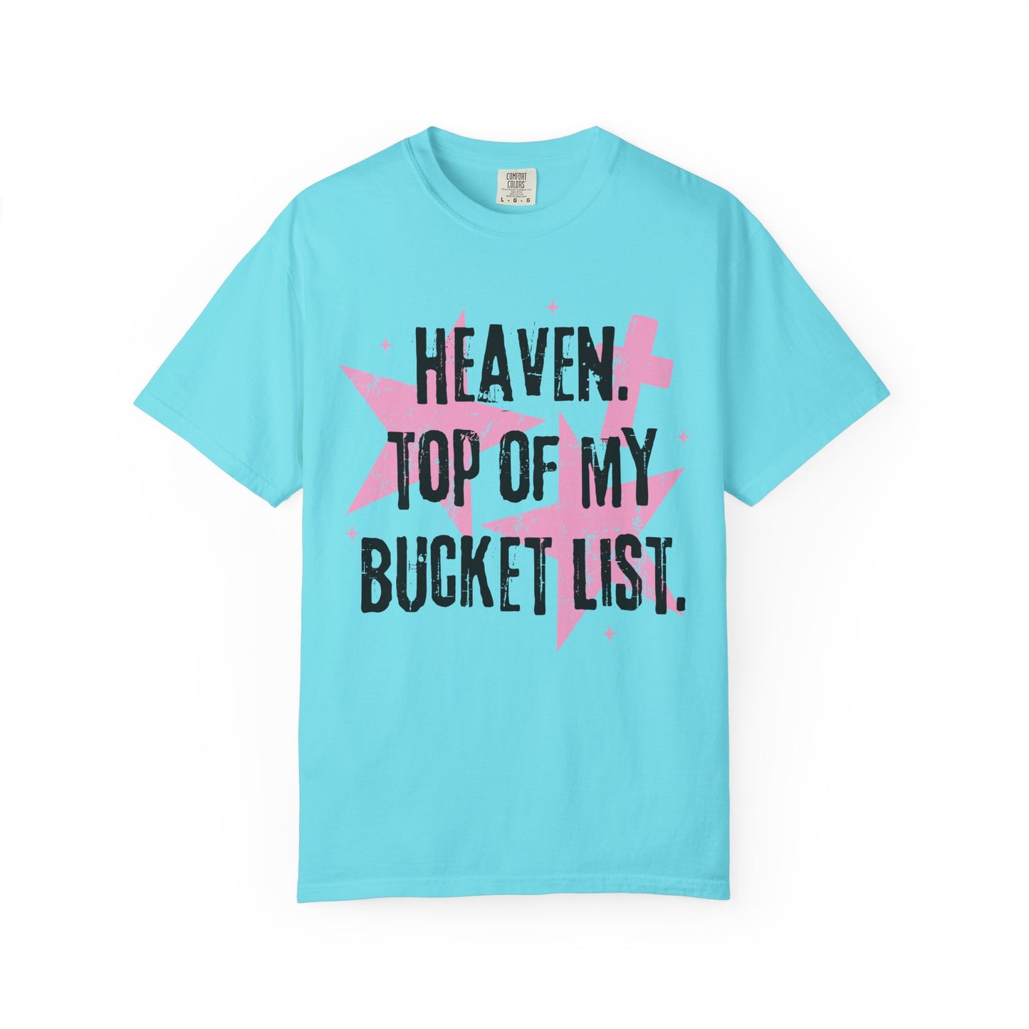Heaven Top Of My Bucket List Tee