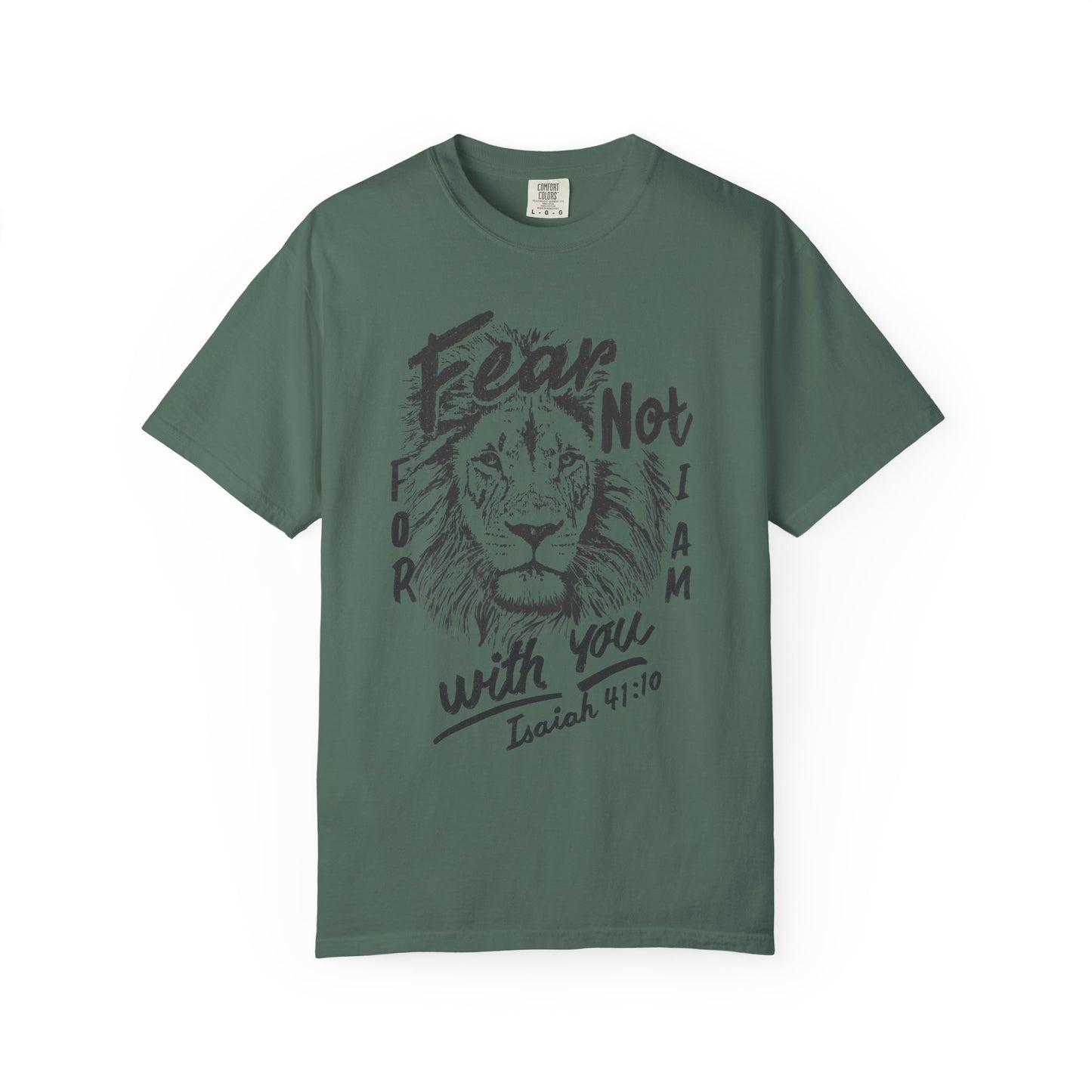 Fear Not Lion- Isaiah 41:10 Tee
