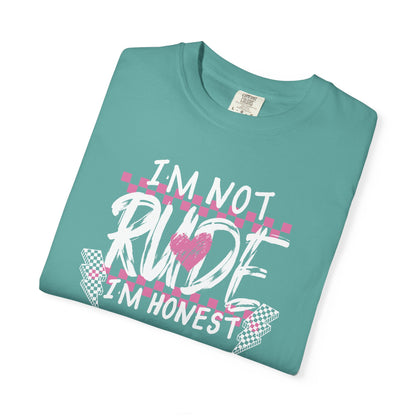 "I’m Not Rude, I’m Honest" - White Writing