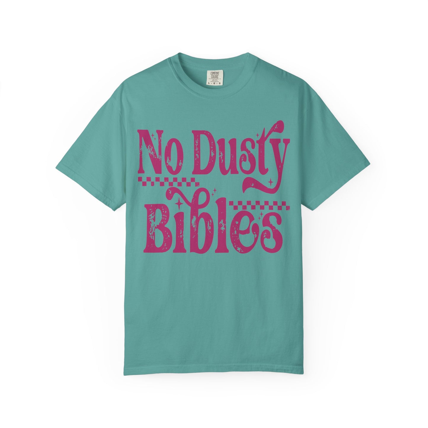 No Dusty Bibles Tee- Pink Writing