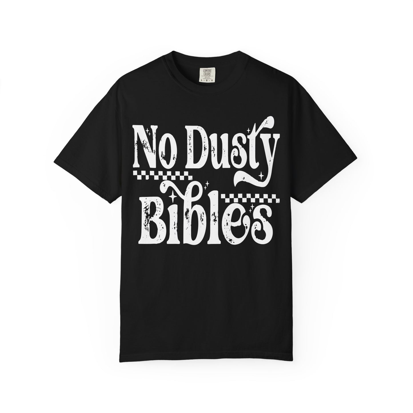 No Dusty Bibles Tee- White Writing